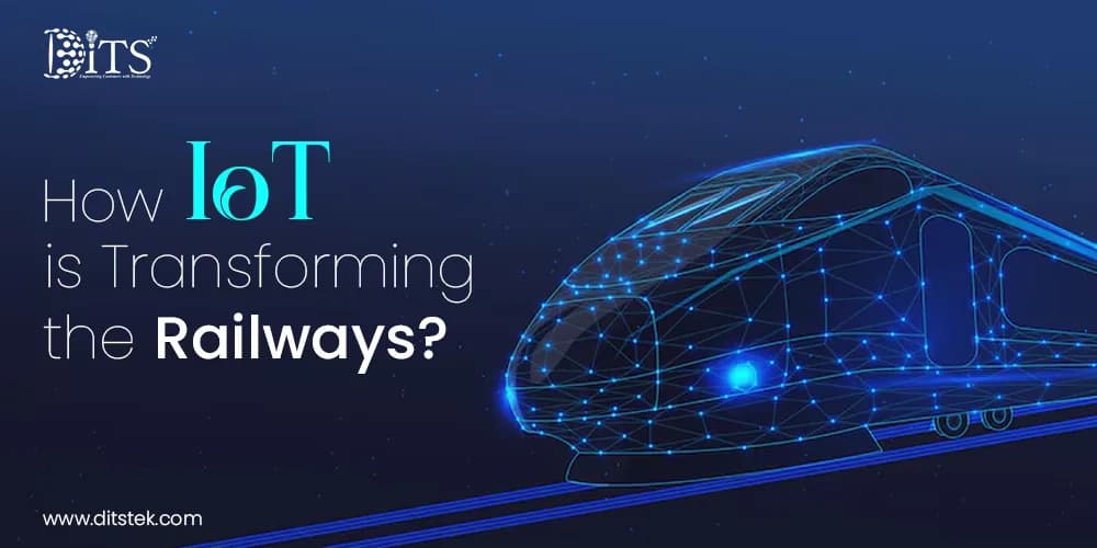 How IoT is Transforming the Railways?