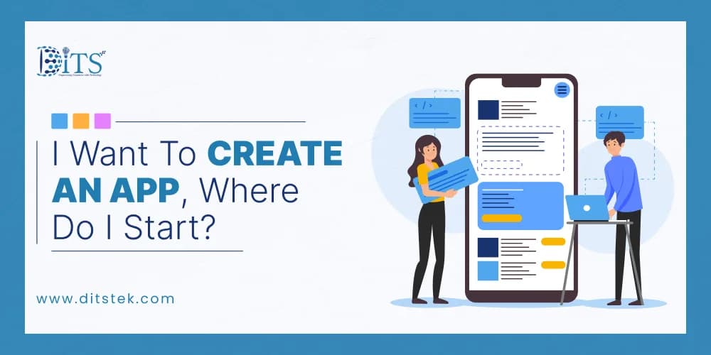 I Want To Create An App, Where Do I Start?