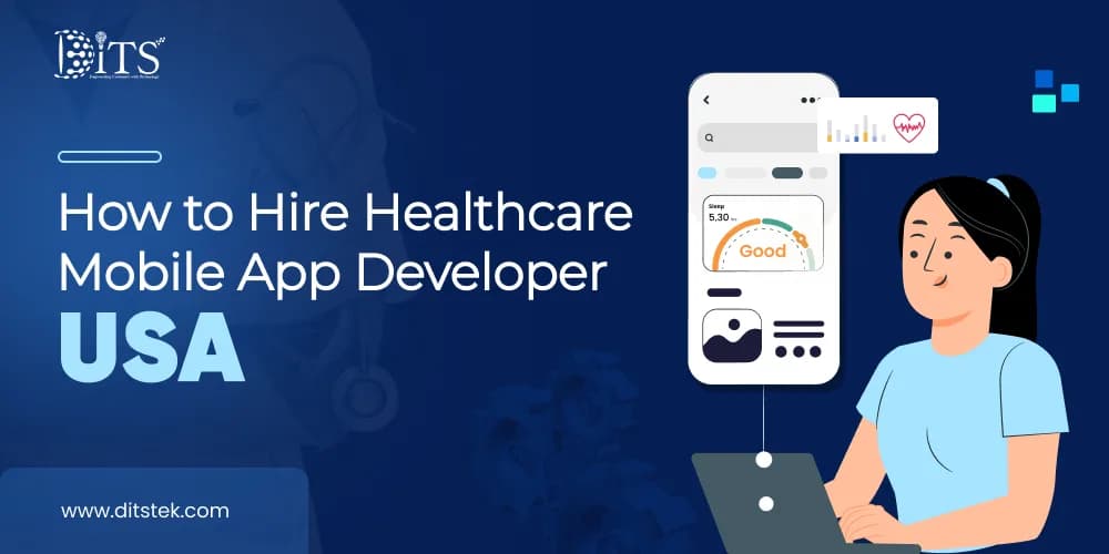 How to Hire Healthcare Mobile App Developer USA
