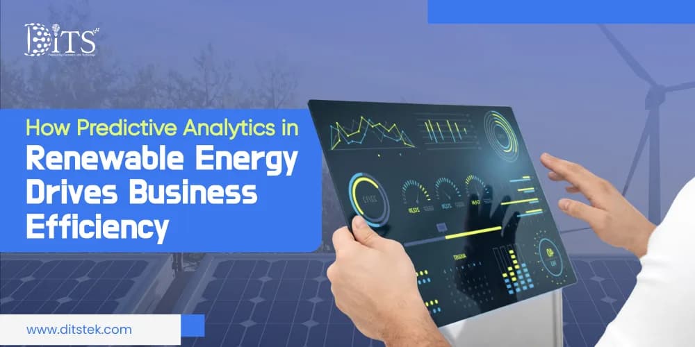 How Predictive Analytics in Renewable Energy Drives Business Efficiency
