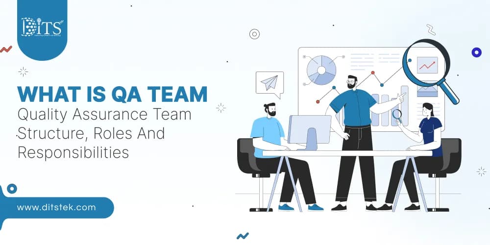 What is QA Team - Quality Assurance Team Structure, Roles And Responsibilities