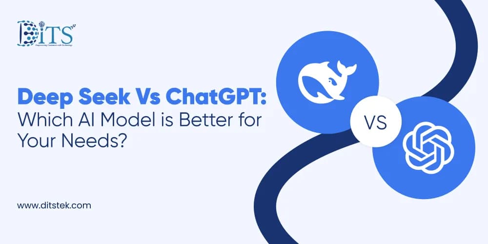 Deep Seek Vs ChatGPT: Which AI Model is Better for Your Needs?