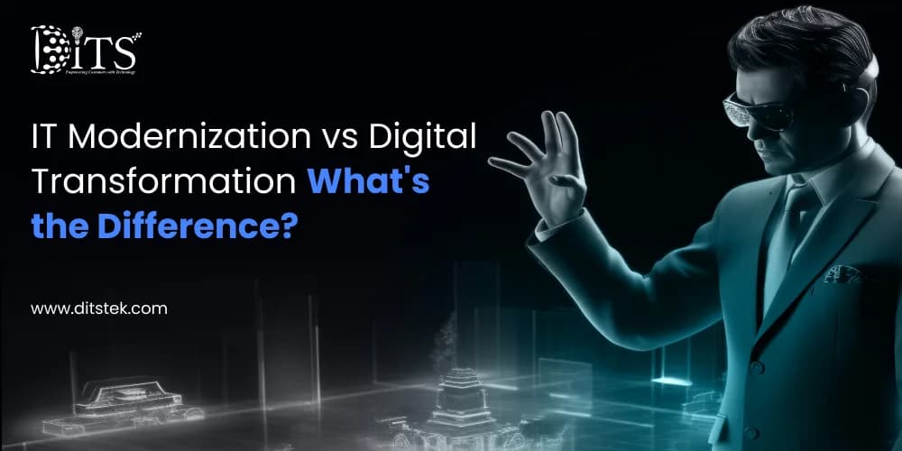 IT Modernization vs Digital Transformation - What's the Difference?