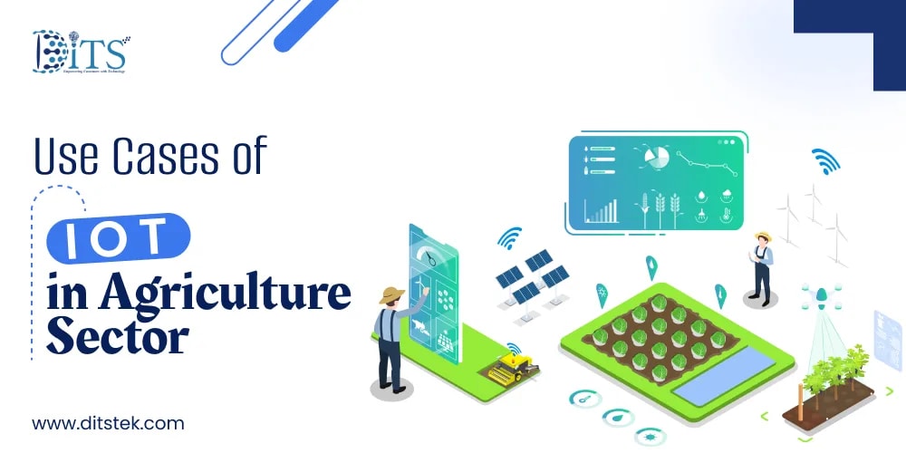 Use Cases of IoT in Agriculture Sector