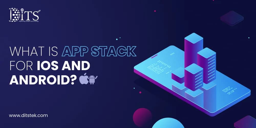 What Is an App Stack in Mobile Development? A Guide for iOS and Android
