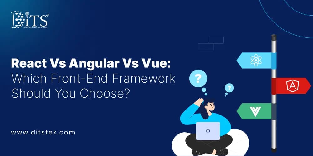 React Vs Angular Vs Vue: Which Front-End Framework Should You Choose