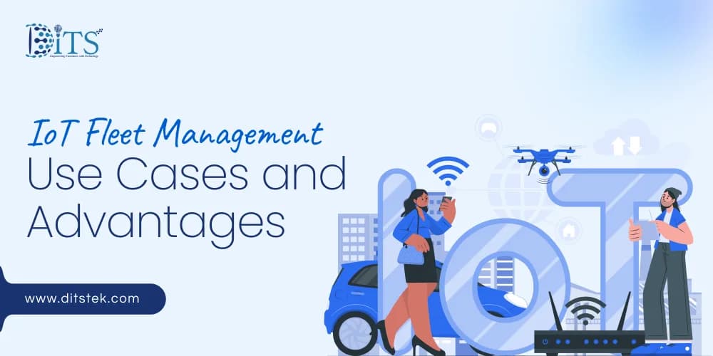 IoT Fleet Management Use Cases and Advantages