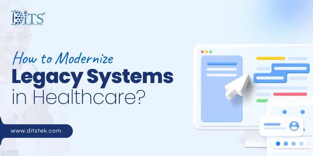 How to Modernize Legacy Systems in Healthcare?