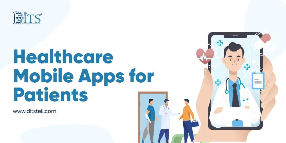 Benefits of Developing Healthcare Mobile Apps for Patients & Healthcare Providers