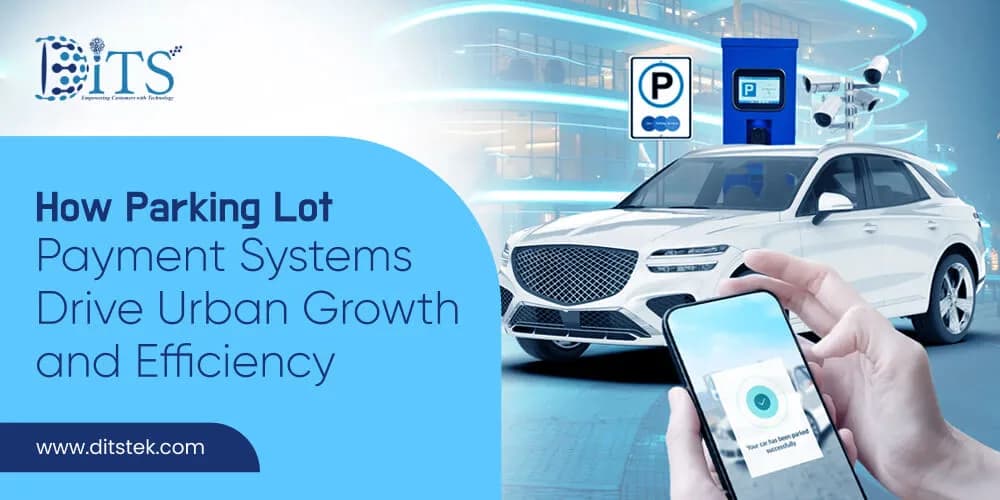 How Parking Lot Payment Systems Drive Urban Growth and Efficiency