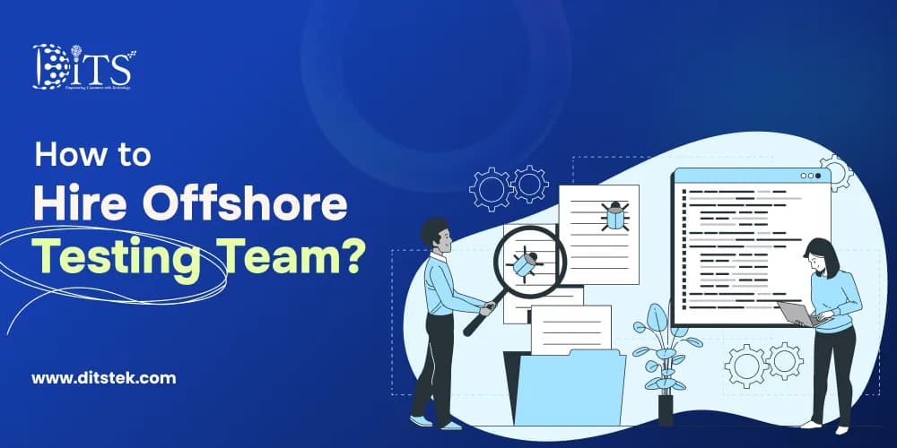 How to Hire Offshore Testing Team?