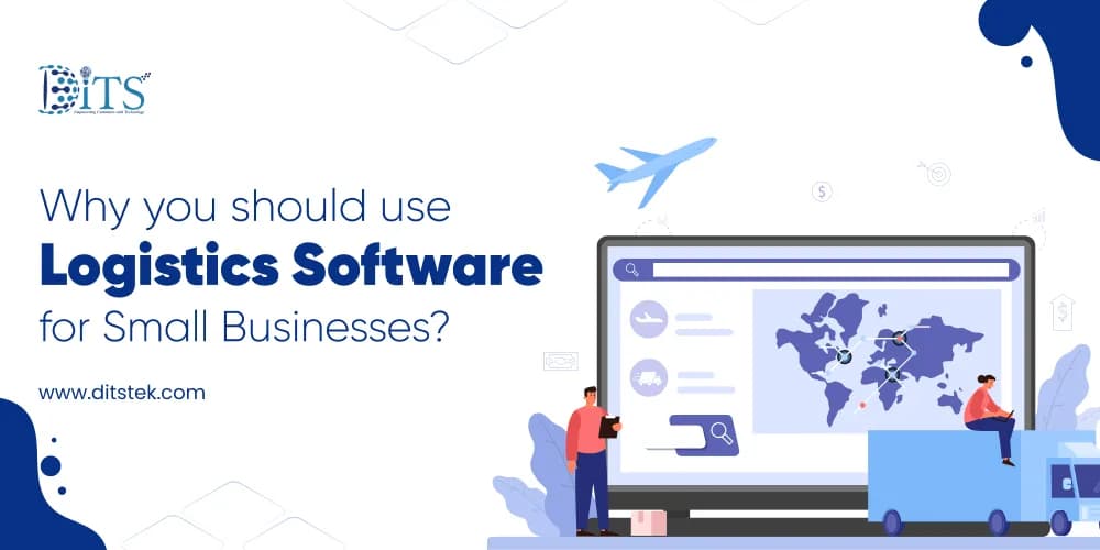 Why You Should Use Logistics Software for Small Businesses?