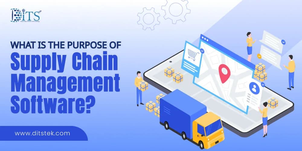 What Is the Purpose of Supply Chain Management Software?