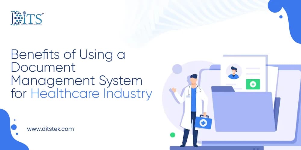 Benefits of Using a Document Management System for Healthcare Industry
