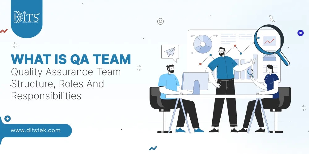What is QA Team - Quality Assurance Team Structure, Roles And Responsibilities
