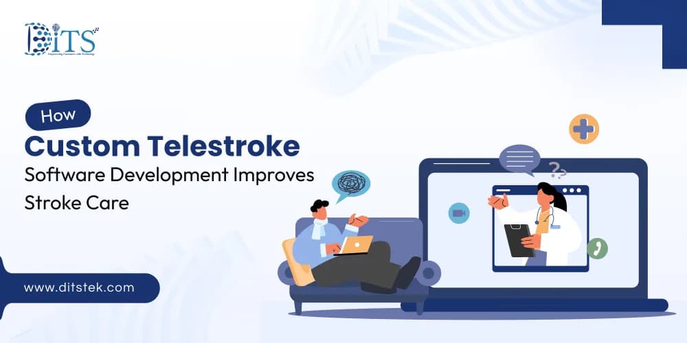 How Custom Telestroke Software Development Improves Stroke Care