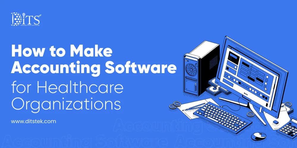 How to Make Accounting Software for Healthcare Organizations