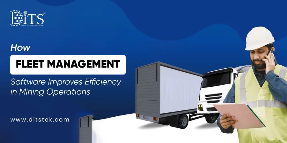 How Fleet Management Software Improves Efficiency in Mining Operations