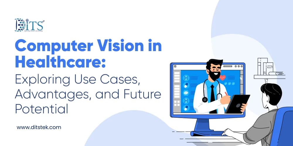 Computer Vision in Healthcare: Exploring Use Cases, Advantages, and Future Potential