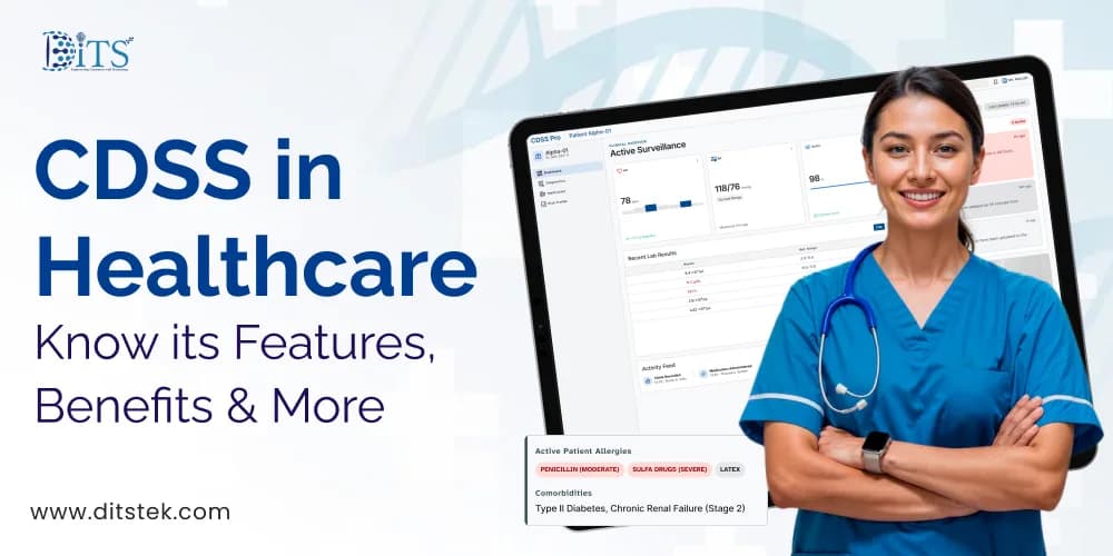 CDSS in Healthcare – Know its Features, Benefits and More
