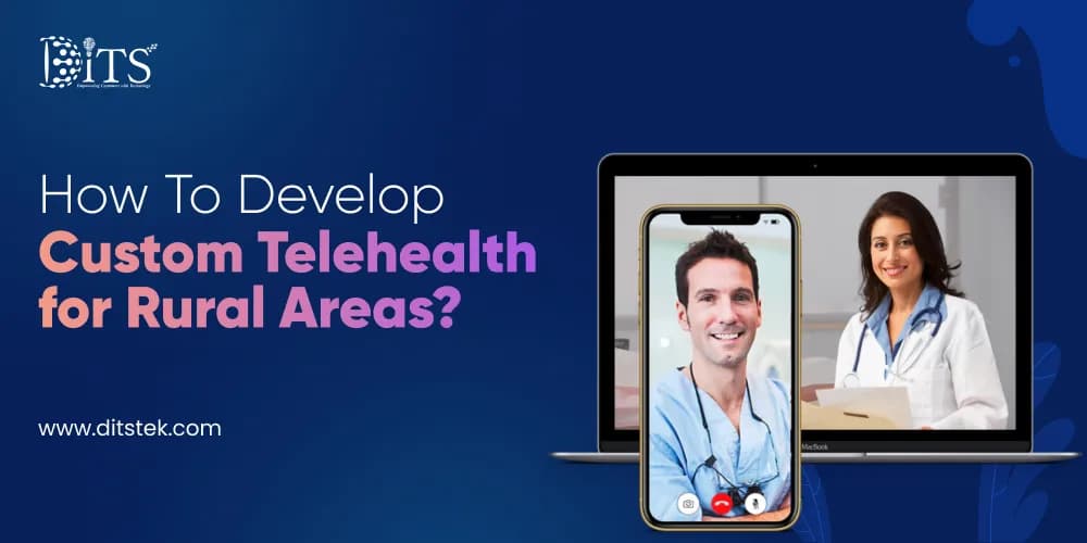 How To Develop Custom Telehealth for Rural Areas?