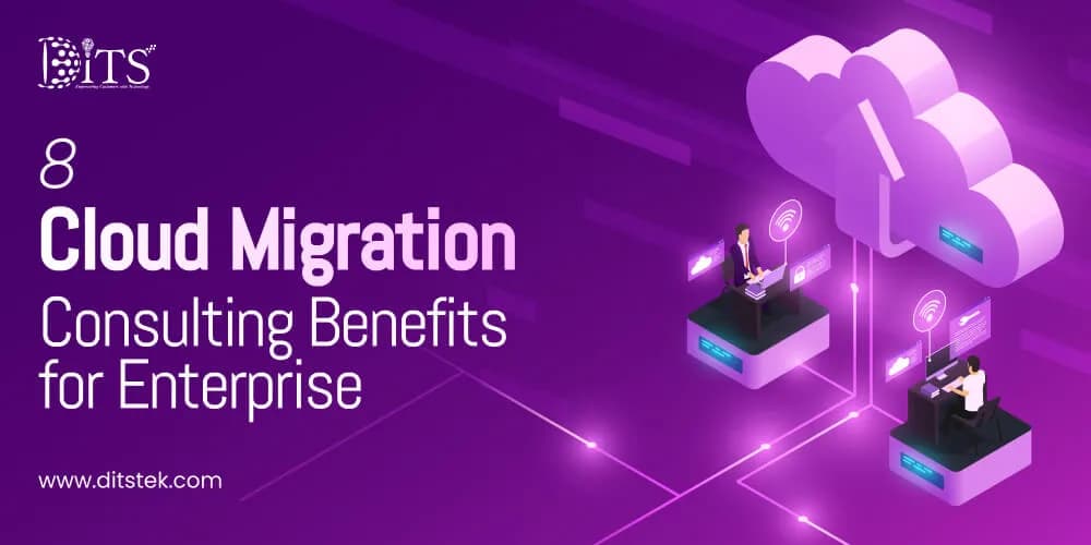 8 Cloud Migration Consulting Benefits for Enterprise