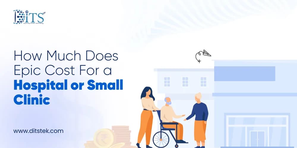 How Much Does Epic Cost For a Hospital or Small Clinic