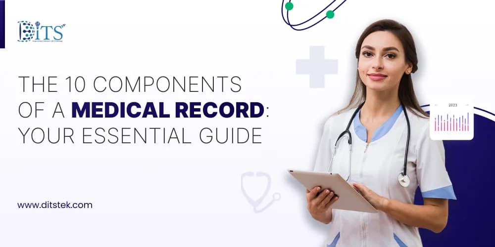 The 10 Components of Medical Records | Your Complete Guide
