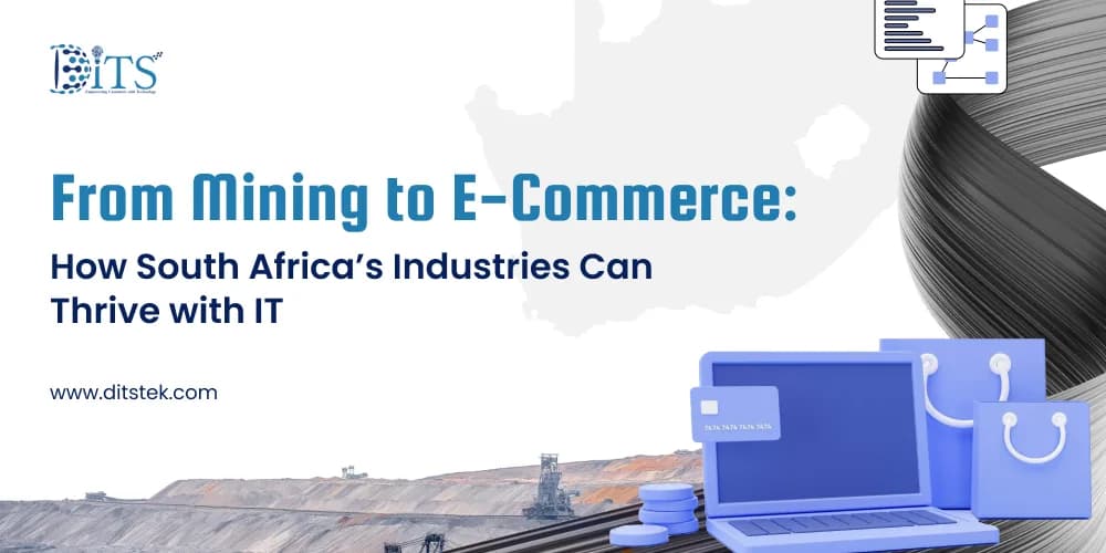 From Mining to E-Commerce: How South Africa’s Industries Can Thrive with IT