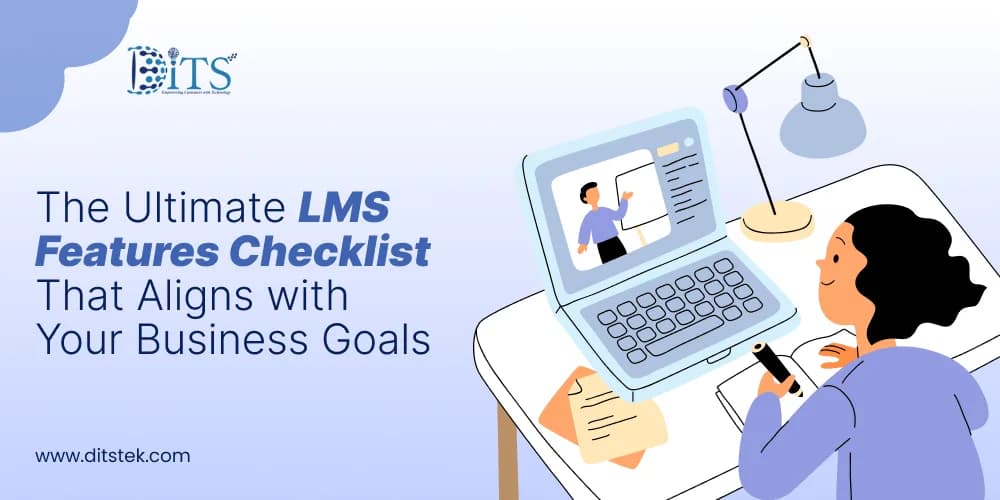 The Ultimate LMS Features Checklist That Aligns with Your Business Goals