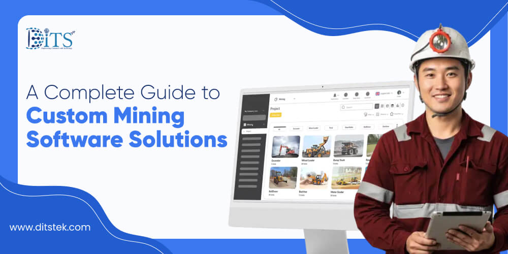 A Complete Guide to Custom Mining Software Solutions