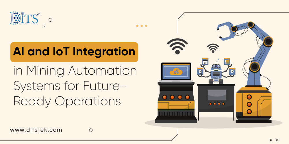 AI and IoT Integration in Mining Automation Systems for Future-Ready Operations