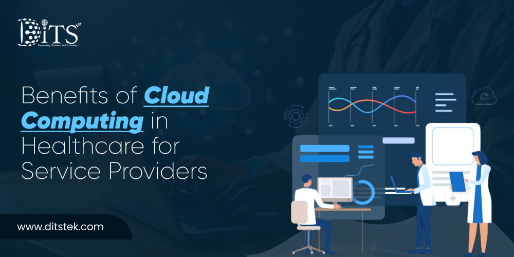 Benefits of Cloud Computing in Healthcare for Service Providers