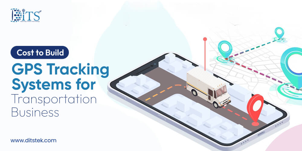 Cost to Build GPS Tracking Systems for Transportation Business