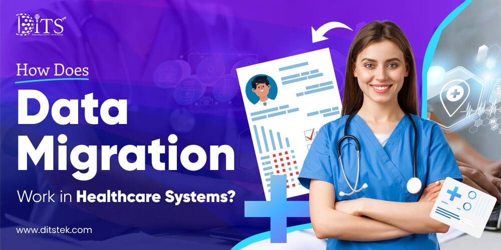 How Does Data Migration Work in Healthcare Systems?