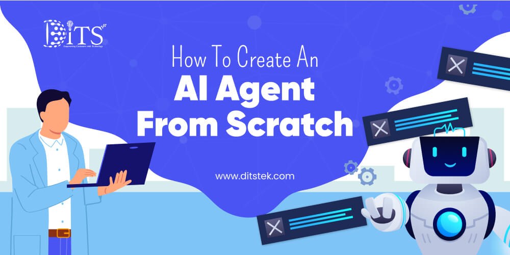 How To Create An AI Agent From Scratch
