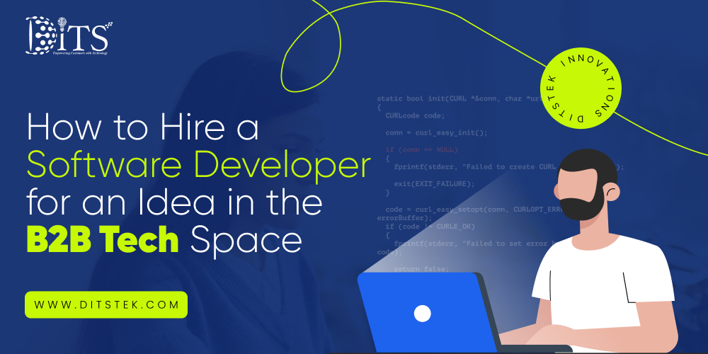 How to Hire a Software Developer for an Idea in the B2B Tech Space