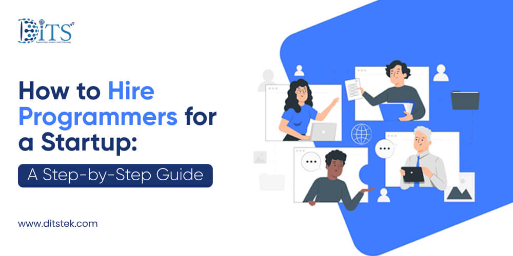 How to Hire Programmers for a Startup: A Step-by-Step Guide