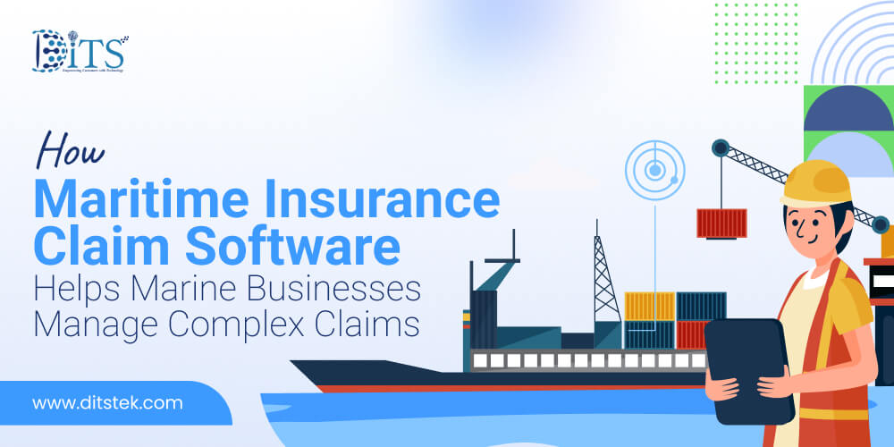 How Maritime Insurance Claim Software Helps Marine Businesses Manage Complex Claims