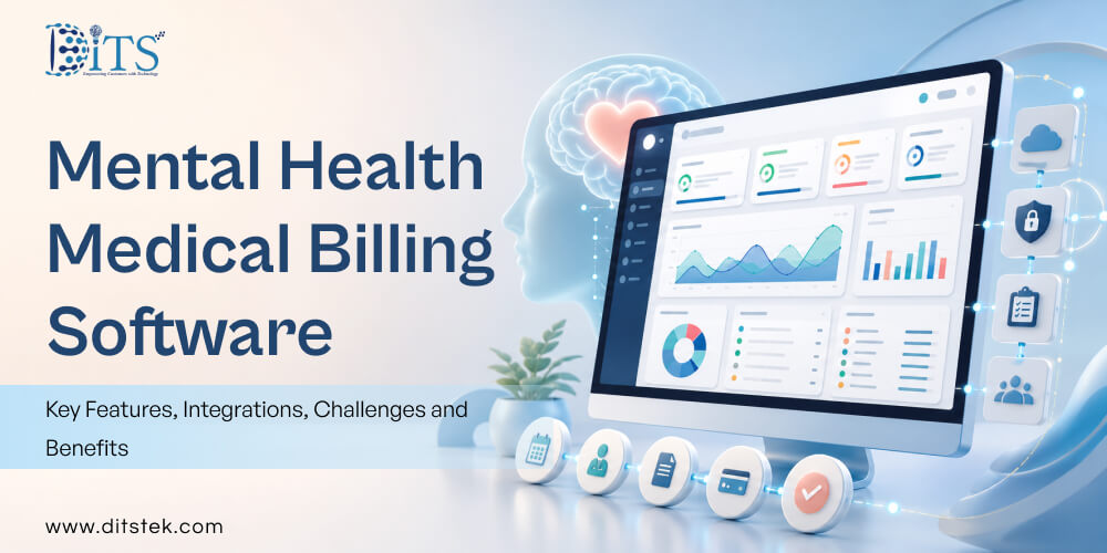 Mental Health Medical Billing Software: Key Features, Integrations, Challenges and Benefits