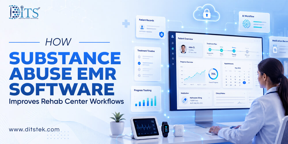 How Substance Abuse EMR Software Improves Rehab Center Workflows