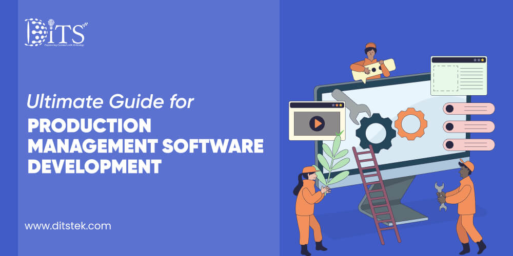 Ultimate Guide for Production Management Software Development