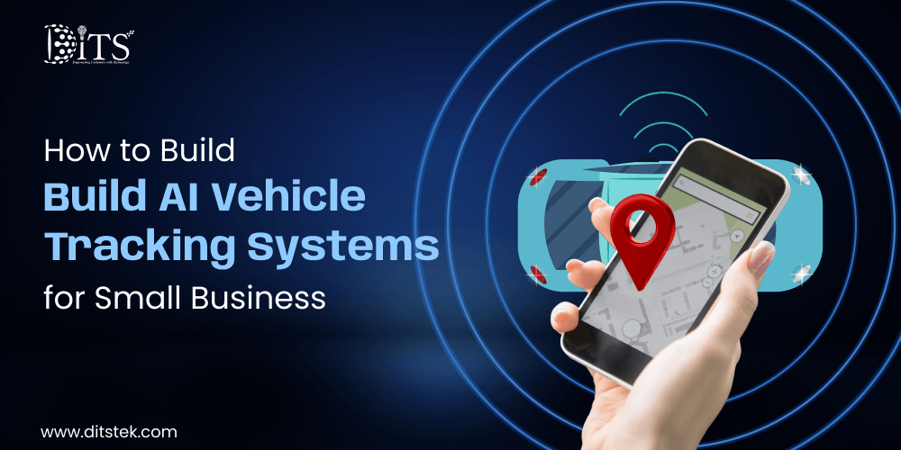 How to Build AI Vehicle Tracking Systems for Small Business