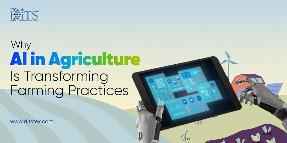 Why AI in Agriculture Is Transforming Farming Practices